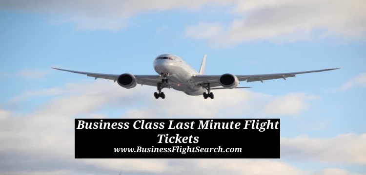 Business Class Flight Ticket Booking Last Minute