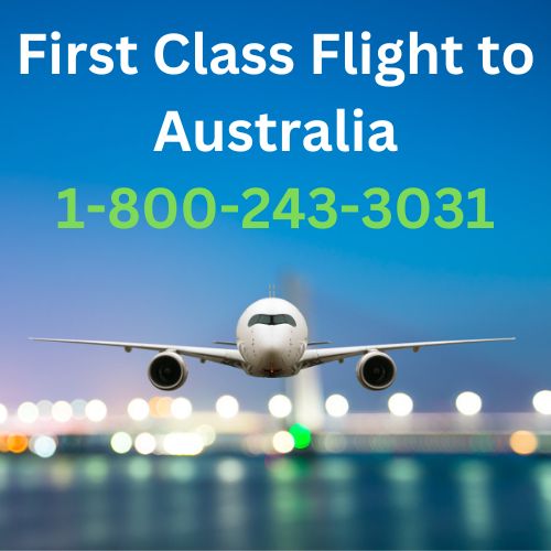 First Class Flight to Australia 1-800-243-3031