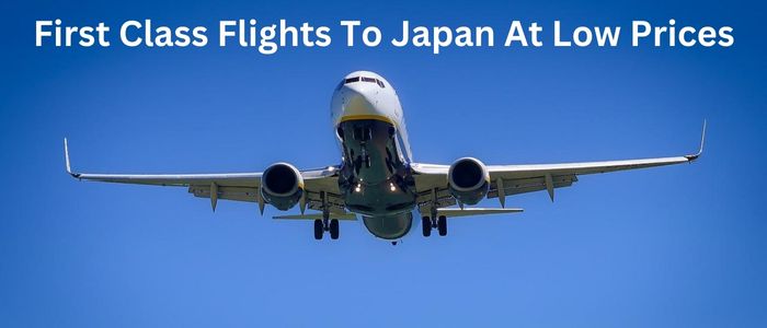 First Class Flight to Japan at Low Price