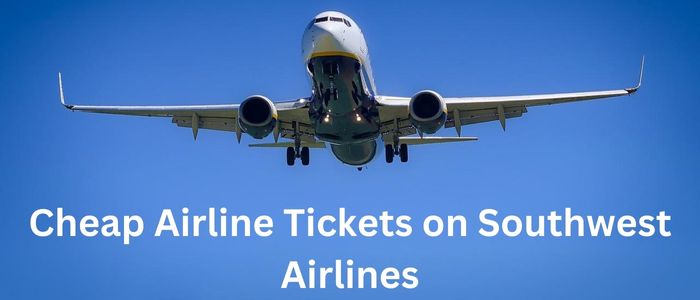 Cheap Airline Tickets on Southwest Airlines
